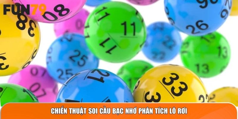 Chiến thuật Soi Cầu Bạc Nhớ phân tích lô rơi