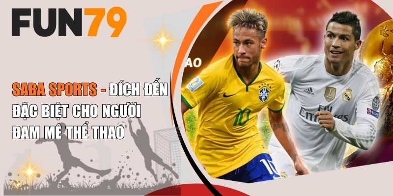 SABA Sports - Đích Đến Đặc Biệt Cho Người Đam Mê Thể Thao