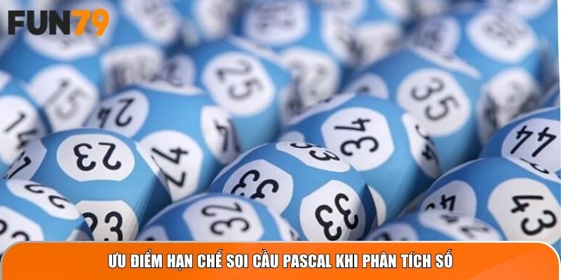 Ưu điểm hạn chế soi cầu Pascal khi phân tích số